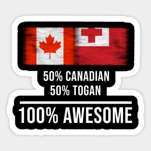 50% Canadian 50% Togan 100% Awesome - Gift for Togan Heritage From Tonga Sticker